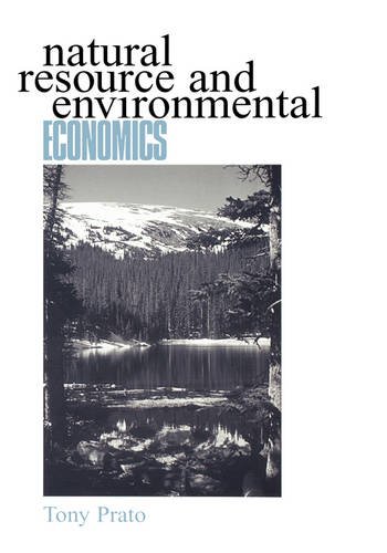 Natural Resource and Environmental Economics, by Tony Prato