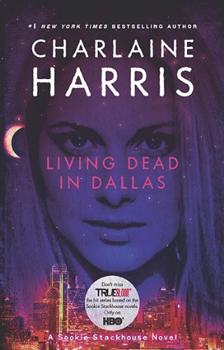 Living Dead in Dallas: A Sookie Stackhouse Novel (Sookie Stackhouse/True Blood)