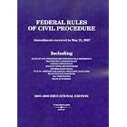 Federal Rules of Civil Procedure: 2007-2008 Educational Edition (Federal Rules of Civil Procedure) by Thomson West