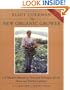 The New Organic Grower: A Master's Manual of Tools and Techniques for the Home and Market Gardener (A Gardener's Supply Book)