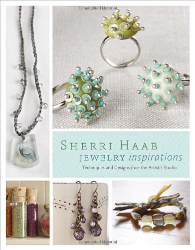 Sherri Haab Jewelry Inspirations: Techniques and Designs from the Artist