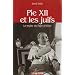 Pie XII et les juifs : Le mythe du Pape d'Hitler