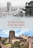 Yorkshire churches through time