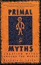 Primal Myths: Creation Myths Around the World