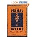 Primal Myths: Creation Myths Around the World