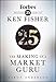 The Making of a Market Guru: Forbes Presents 25 Years of Ken Fisher