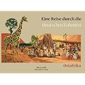 Ostafrika: Eine Reise durch die deutschen Kolonien