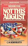 Not This August