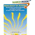 Resiliency In Action: Practical Ideas for Overcoming Risks and Building Strengths in Youth, Families, and Communities by Nan Henderson; Editor; with Bonnie Benard and Nancy Sharp-Light, Nan Henderson, and The book and cover were designed