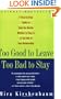 Too Good to Leave, Too Bad to Stay: A Step-by-Step Guide to Help You Decide Whether to Stay In or Get Out of Your Relationship