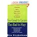 Too Good to Leave, Too Bad to Stay: A Step-by-Step Guide to Help You Decide Whether to Stay In or Get Out of Your Relationship