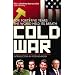 Cold War: For Forty-five Years the World Held its Breath