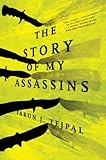 The Story of My Assassins: A Novel