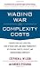 Waging War on Complexity Costs: Reshape Your Cost Structure, Free Up Cash Flows and B...