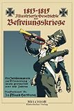 1813-1815. Illustrierte Geschichte der Befreiungskriege