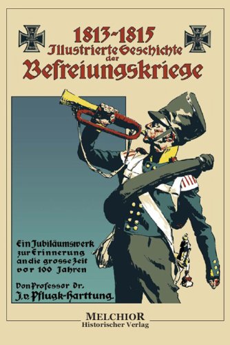 1813-1815. Illustrierte Geschichte der Befreiungskriege