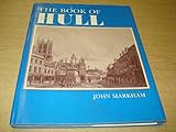 The book of Hull : the evolution of a great northern city