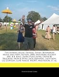 The Annual Music Festival Series: Bonnaroo Music and Arts Festival 2008, featuring Against Me!, B.B. King, Zappa Plays Zappa, Drive-By Truckers, Iron ... Lupe Fiasco, MGMT, Mastodon, et. al.