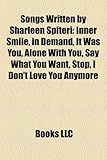 Songs Written by Sharleen Spiteri: Inner Smile, in Demand, It Was You, Alone with You, Say What You Want, Stop, I Don't Love You Anymore-