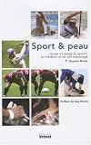 Sport et peau : Guide à l usage du sportif, du médecine et de son entourage