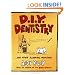 DIY Dentistry and Other Alarming Inventions