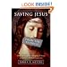 Saving Jesus from the Church: How to Stop Worshiping Christ and Start Following Jesus