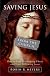Saving Jesus from the Church: How to Stop Worshiping Christ and Start Following Jesus