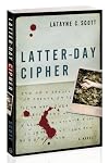 Latter-Day Cipher: A Novel