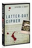 Latter-Day Cipher: A Novel