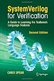 SystemVerilog for Verification: A Guide to Learning the Testbench Language Features