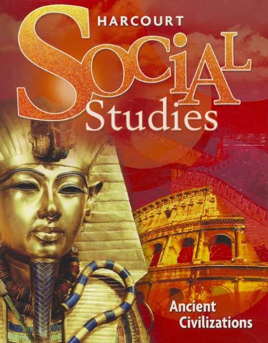 Harcourt Social Studies: Student Edition Grade 7 Ancient Civilizations 2007