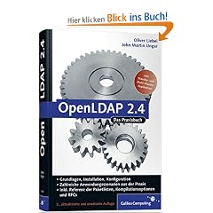 OpenLDAP 2.4: Aktuell zur Version 2.4, Schemata, Services, Tools, SSL, TLS, ACLs, Samba, Kerberos ... (Galileo Computing)