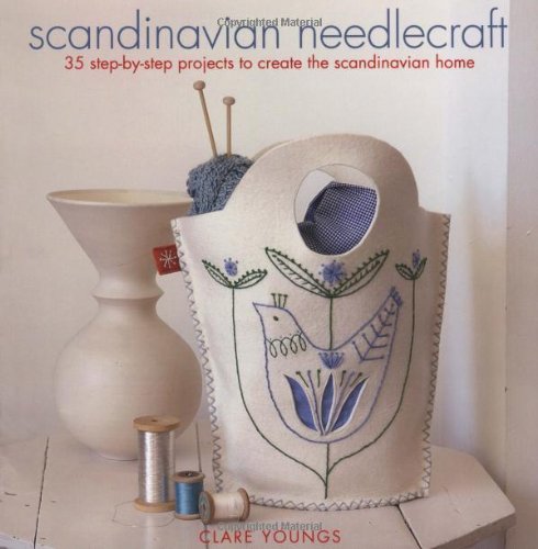 Scandinavian Needlecraft: 35 Step-by-step Projects to Create the Scandinavian Home