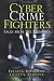 Cyber Crime Fighters: Tales from the Trenches