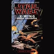 Star Wars: The X-Wing Series, Volume 1: Rogue Squadron | [Michael A. Stackpole]