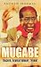 Mugabe: Teacher, Revolutionary, Tyrant