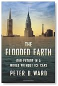 The Flooded Earth: Our Future In a World Without Ice Caps