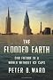 The Flooded Earth: Our Future in a World Without Ice Caps