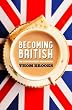Becoming British: Uk Citizenship Examined