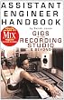 Assistant Engineer Handbook: Gigs in the Recording Studio & Beyond