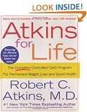 Atkins for Life: The Complete Controlled Carb Program for Permanent Weight Loss and Good Health