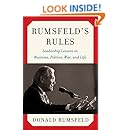 Rumsfeld's Rules: Leadership Lessons in Business, Politics, War, and Life