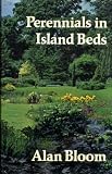 Perennials in island beds : a selection of the best hardy plants