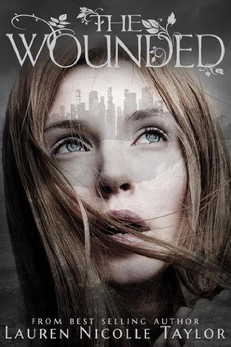 By Lauren Nicolle Taylor The Wounded (Book 3 The Woodlands Series) (First) [Paperback]