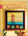 Grundkurs. Neue Wege zum Acrylbild 2: Acryl-Malkurs mit Martin Thomas 7
