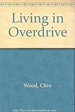 Living in overdrive