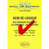 QCM de logique aux concours des �coles de commerce - IAE - Masters : Arp�ge - Passerelle - Tage Mage - Tage 2 - Tests Essec - Tremplin - Ipag - Pass - Profils - S�same - Teampar Franck Attelan