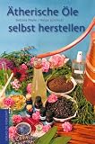 Bücher : Ätherische Öle selbst herstellen