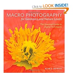 Macro Photography for Gardeners and Nature Lovers: The Essential Guide to Digital Techniques