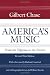 America's Music: FROM THE PILGRIMS TO THE PRESENT (Music in American Life)